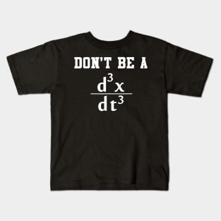 Don't Be A Jerk Funny Physics Math Teacher Kids T-Shirt